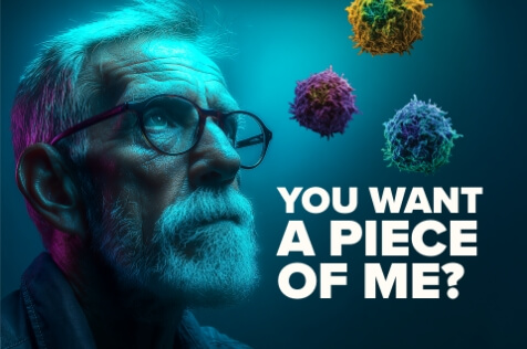 Dramatic close-up portrait of an older man with gray hair, beard and glasses looking upward with a determined expression toward three colorful floating 3D immune cells, with bold white text "YOU WANT A PIECE OF ME?" on a teal background.